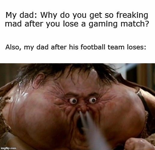 big trouble in little china exploding guy - My dad Why do you get so freaking mad after you lose a gaming match? Also, my dad after his football team loses imgflip.com