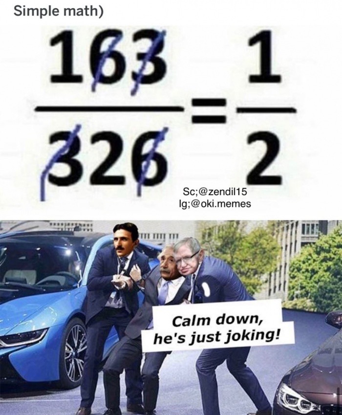 meme calm down einstein 326 - Simple math 163_1 3262 Sc; 15 Ig; .memes Ttttttt Calm down, he's just joking!