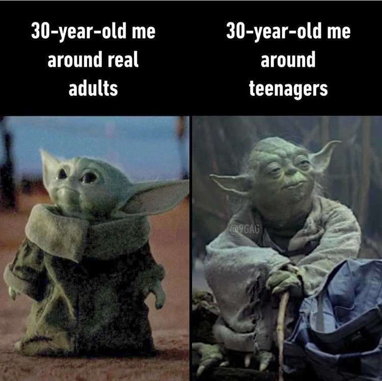 star wars jokes - 30yearold me around real adults 30yearold me around teenagers