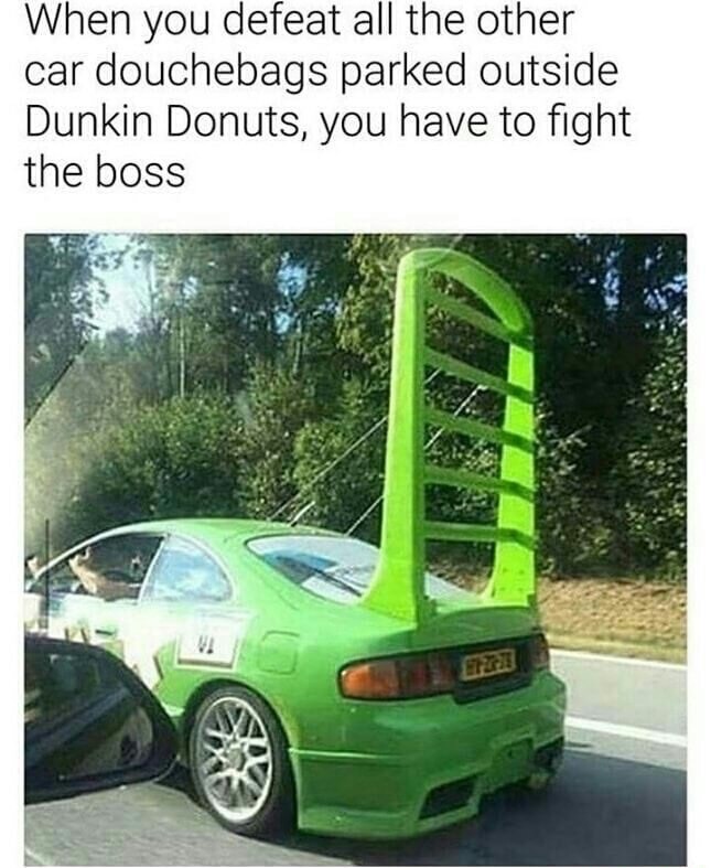 cars spoiler - When you defeat all the other car douchebags parked outside Dunkin Donuts, you have to fight the boss