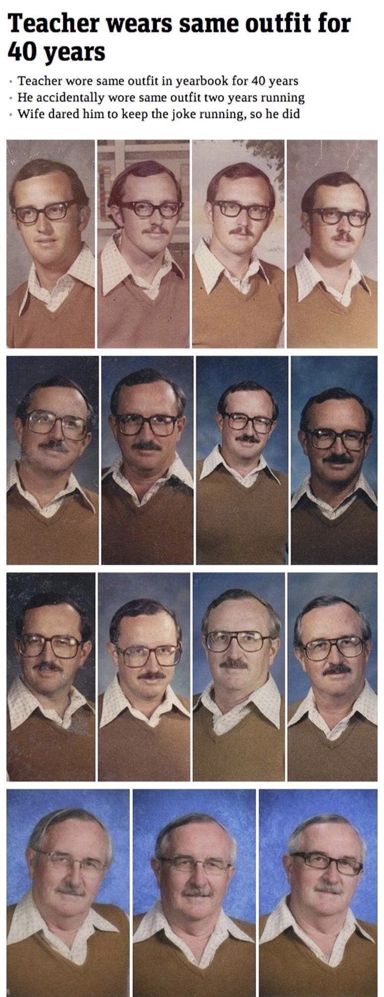 outfit 40 años meme - Teacher wears same outfit for 40 years Teacher wore same outfit in yearbook for 40 years He accidentally wore same outfit two years running Wife dared him to keep the joke running, so he did