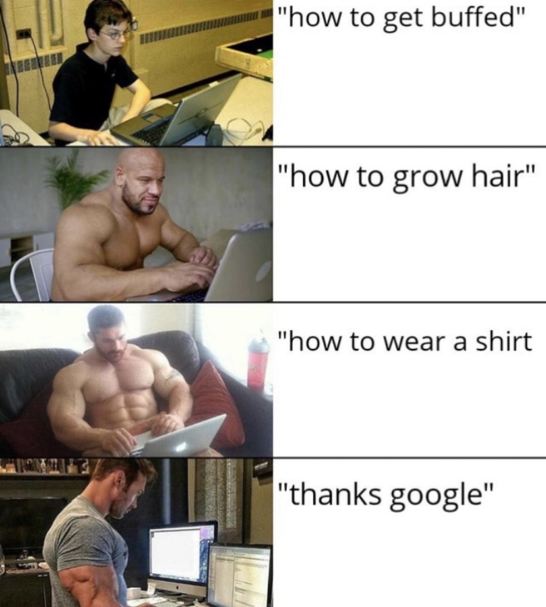 buff guys help out nerdy kid meme - wama "how to get buffed" "how to grow hair" "how to wear a shirt "thanks google"