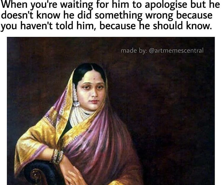 Raja Ravi Varma - When you're waiting for him to apologise but he doesn't know he did something wrong because you haven't told him, because he should know. made by