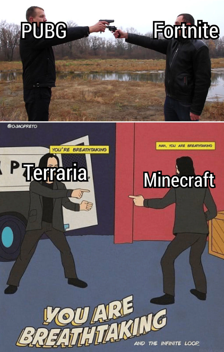 you are breathtaking meme - Pubg Fortnite Nah, You Are Breathtaking You'Re Breathtaking P Terraria Minecraft You Are Breathtaking And The Infinite Loop