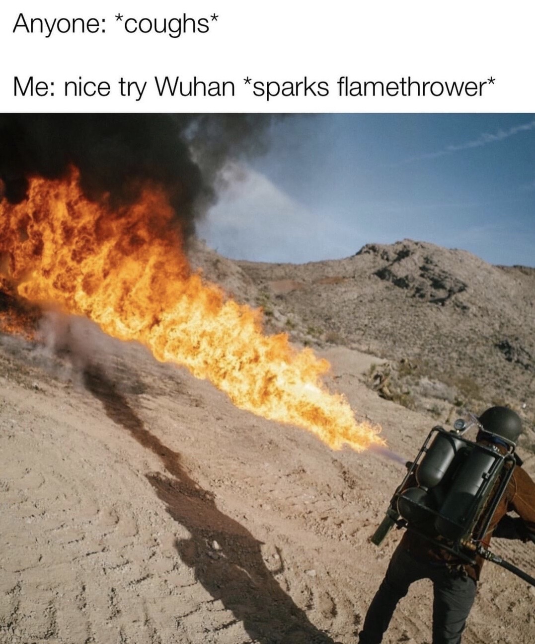 heat - Anyone coughs Me nice try Wuhan sparks flamethrower