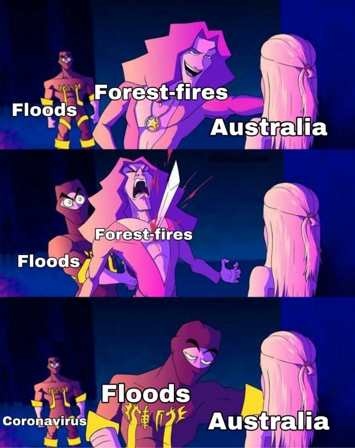 Internet meme - A Forestfires Floods Australia Forestfires Floods Floods Australia Coronavirus