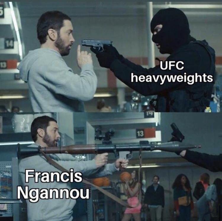 eminem godzilla meme template - 5 Ufc heavyweights Francis Ngannou