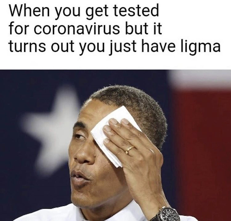 obama sweat - When you get tested for coronavirus but it turns out you just have ligma