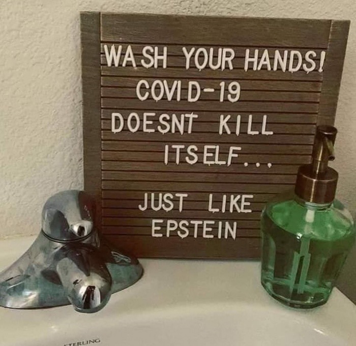wash hands epstein - Wash Your Hands! Covi D19 Doesnt Kill Its Elf. Just Epstein Terling