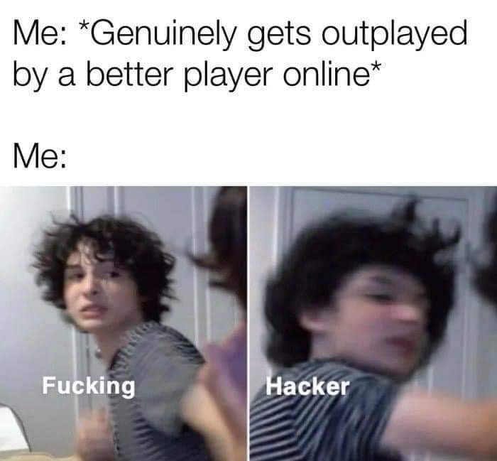 finn wolfhard punching meme - Me Genuinely gets outplayed by a better player online Me Fucking Hacker