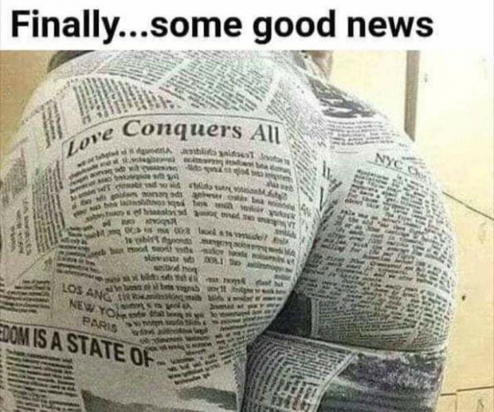 Finally...some good news Love Conquers All - woman's butt covered in newspapers