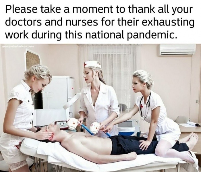 Please take a moment to thank all your doctors and nurses for their exhausting work during this national pandemic.
