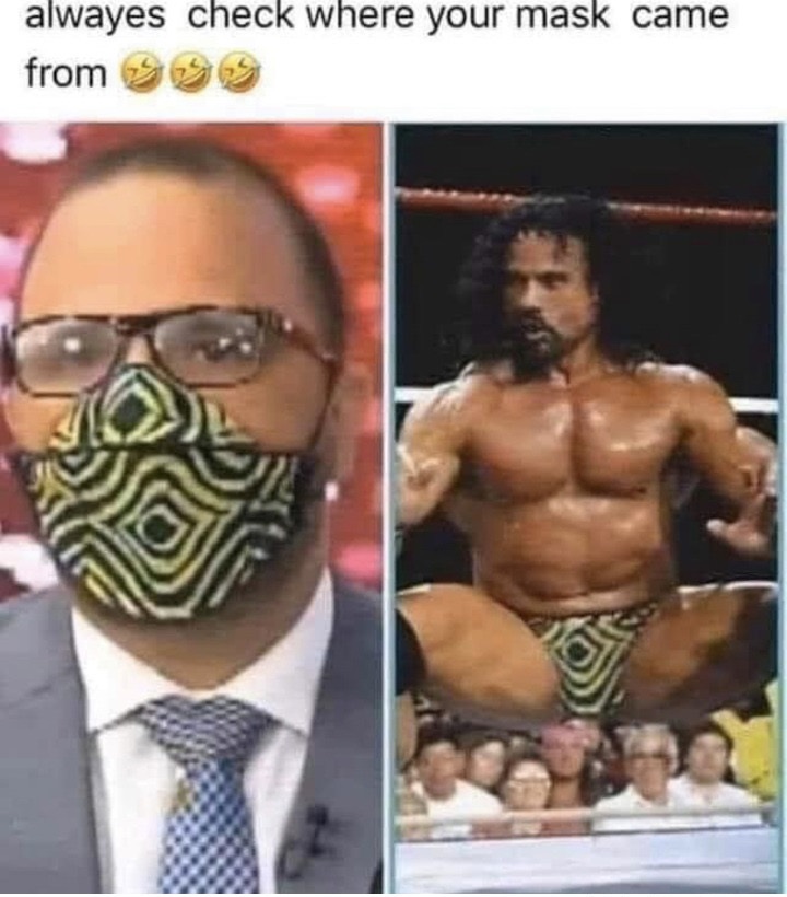 alwayes check where your mask came from wrestling face mask underwear meme