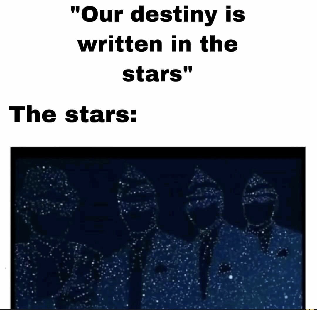 water - "Our destiny is written in the stars" The stars