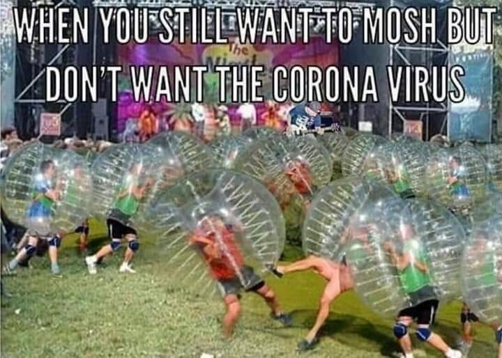 fun - When You Stilewantto Mosh But Don'T Want The Corona Virus Www