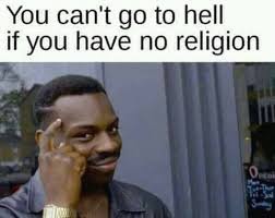 space force memes - You can't go to hell if you have no religion