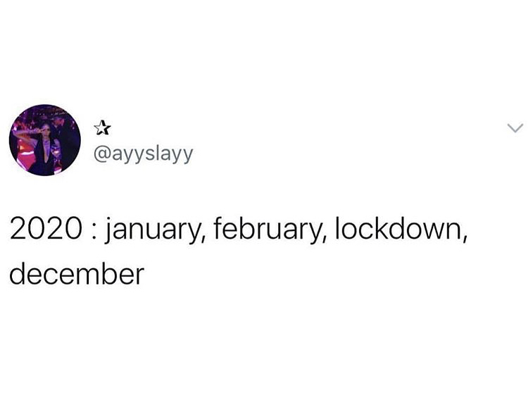 you re so mature for your age - 2020 january, february, lockdown, december