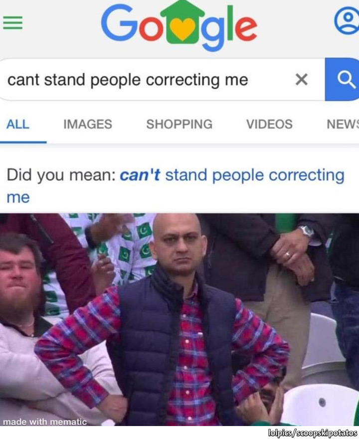 Google cant stand people correcting me - Did you mean can't stand people correcting me
