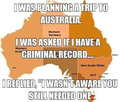 australia map - I Was Planning A Trip To Australia Nothern Territory Western Austr I Was Asked If I Have A "Criminal Record.... New South Wales Act I Replied, I Wasnt Aware You Still Needed One