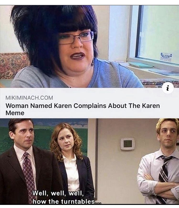 well well well how the turntables - scow Mikiminach.Com Woman Named Karen Complains About The Karen Meme Well, well, well, how the turntables...