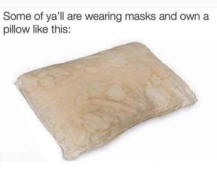 material - Some of ya'll are wearing masks and own a pillow this