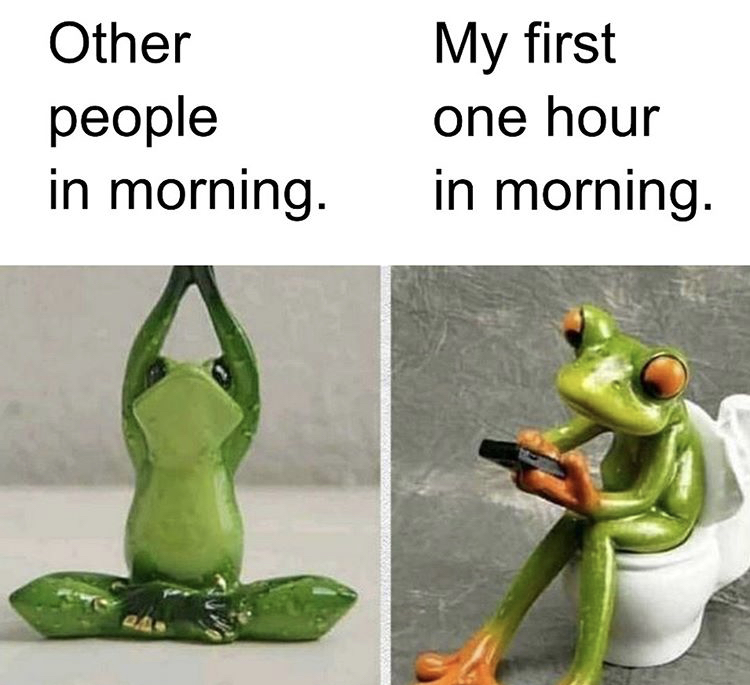 Humour - Other people in morning. My first one hour in morning.