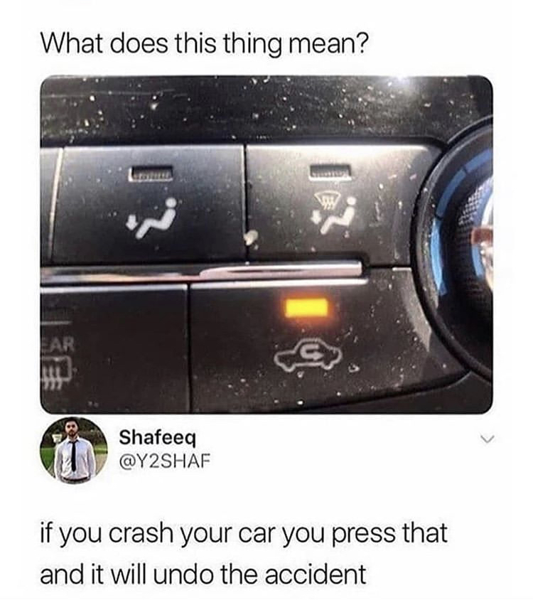 does this thing mean - What does this thing mean? Car Shafeeq if you crash your car you press that and it will undo the accident
