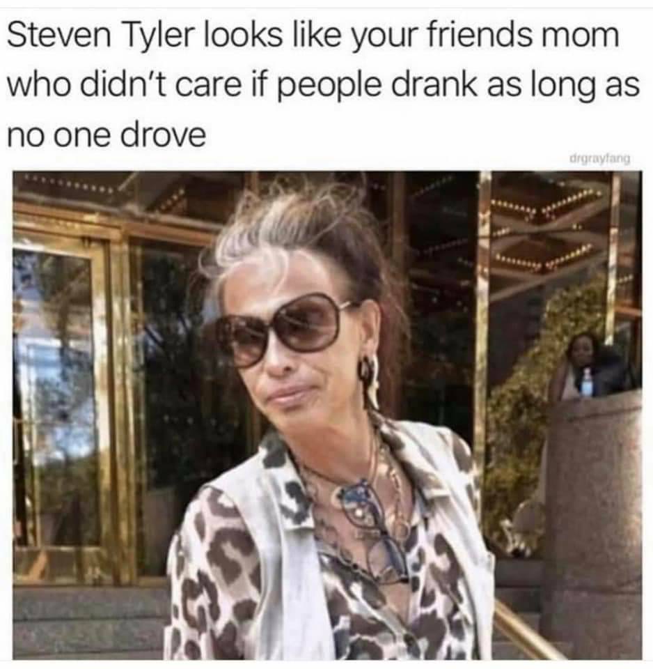 steven tyler kate beckinsale - Steven Tyler looks your friends mom who didn't care if people drank as long as no one drove degrayfang