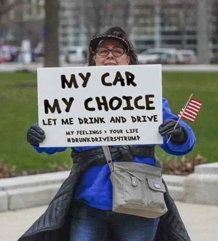 coronavirus protest signs - My Car My Choice Let Me Drink And Drive My Feelings > Your Life Drivershtrump