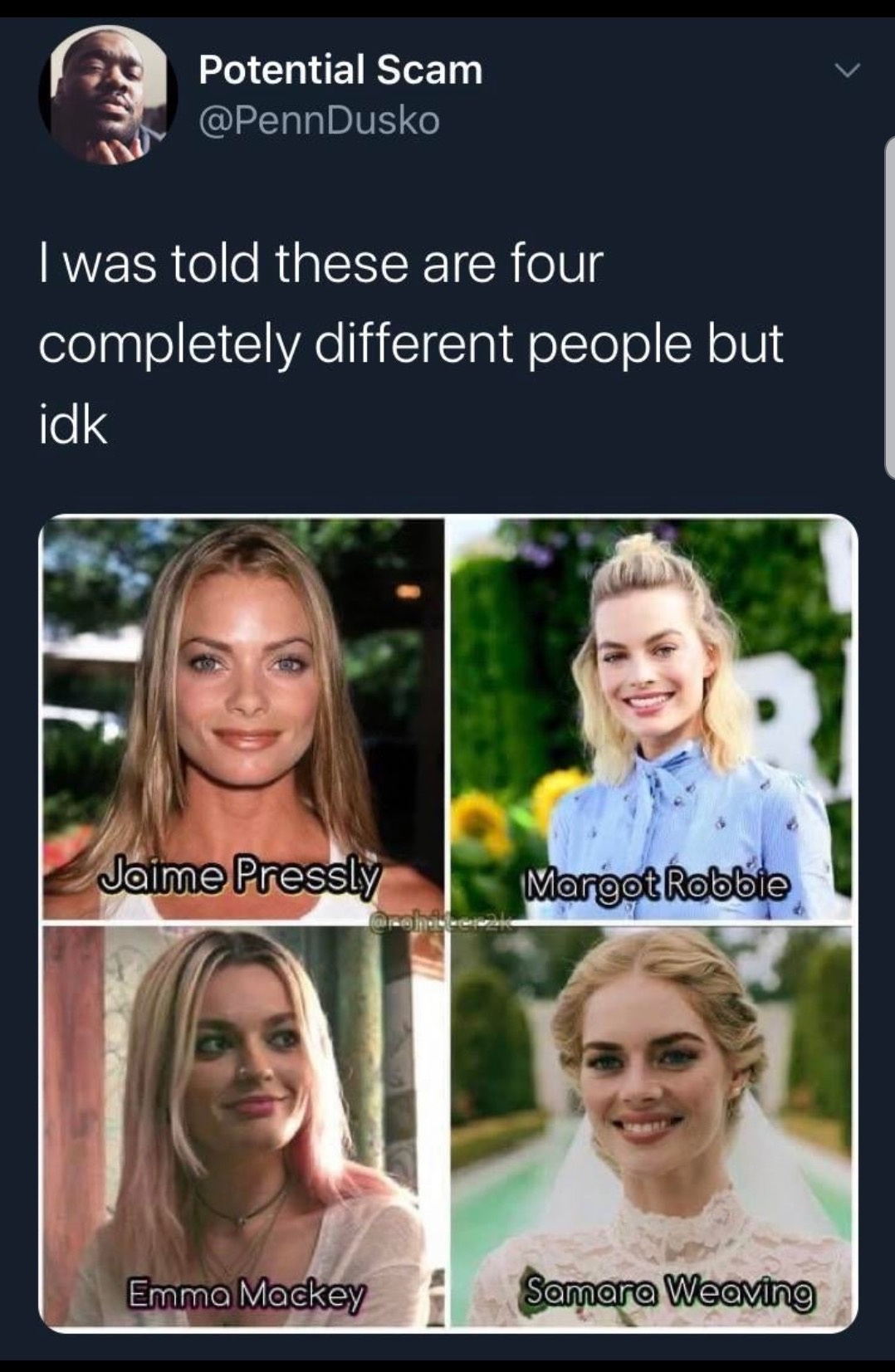 emma mackey margot robbie samara weaving - Potential Scam I was told these are four completely different people but idk Jaime Pressly Margot Robbie ohne Emma Mackey Samara Weaving