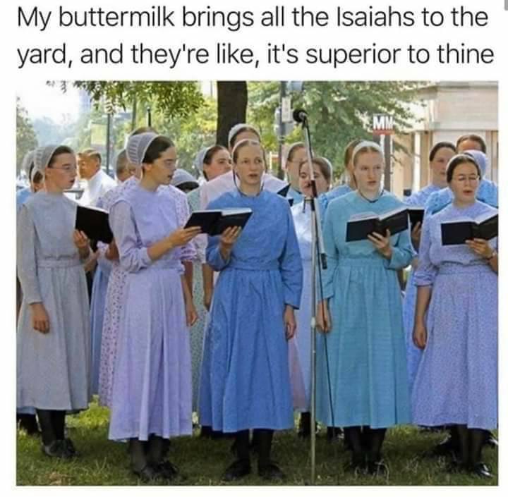 next year's super bowl halftime show - My buttermilk brings all the Isaiahs to the yard, and they're , it's superior to thine Mm