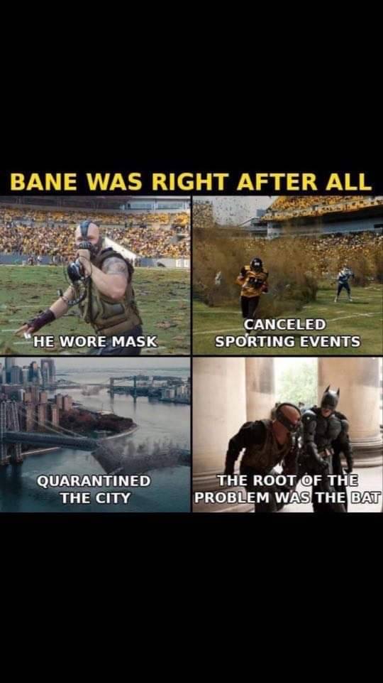 bane the dark knight rises - Bane Was Right After All Canceled Sporting Events He Wore Mask Quarantined The City The Root Of The Problem Was The Bat