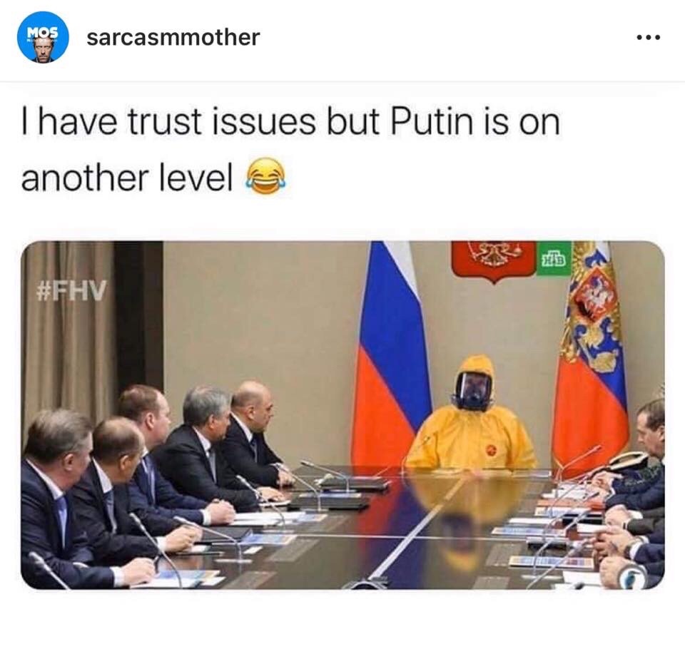 have trust issues but putin - Mos sarcasmmother ... I have trust issues but Putin is on another level