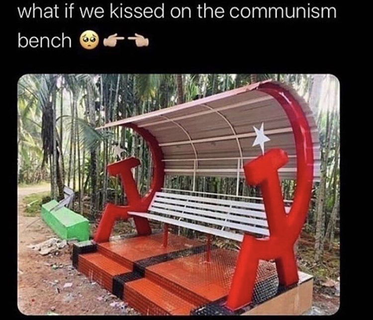 if we kissed on the communism bench - what if we kissed on the communism bench