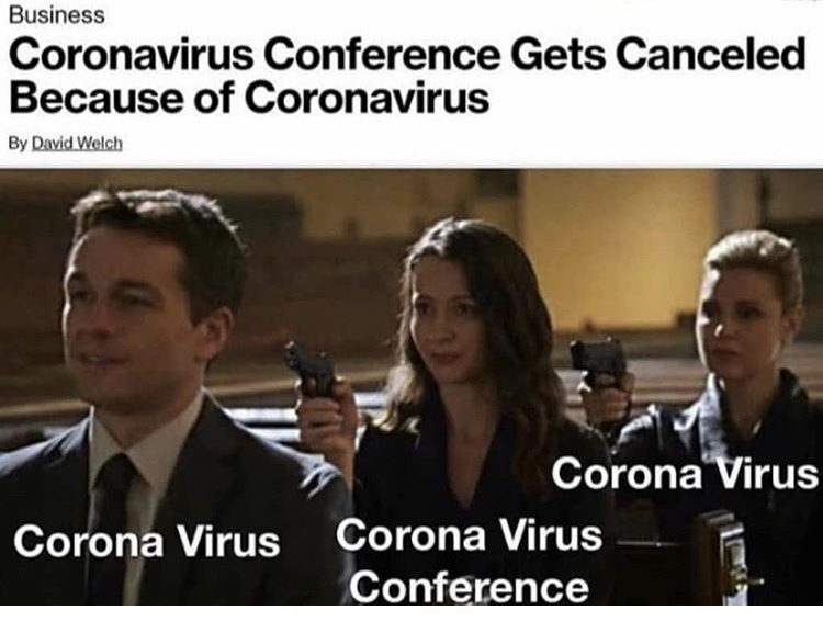 coronavirus conference meme - Business Coronavirus Conference Gets Canceled Because of Coronavirus By David Welch Corona Virus Corona Virus Corona Virus Conference