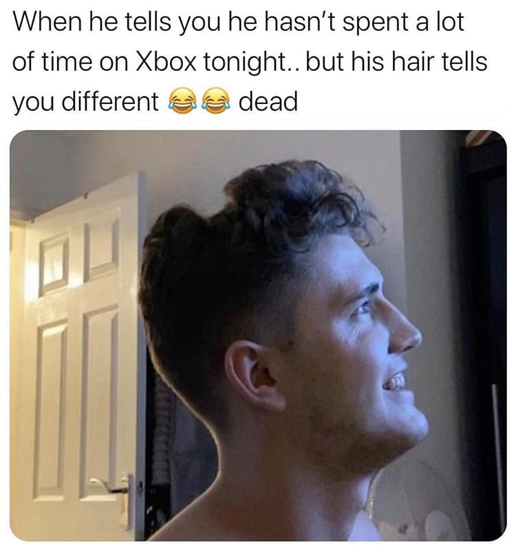 hairstyle - When he tells you he hasn't spent a lot of time on Xbox tonight.. but his hair tells you different dead At