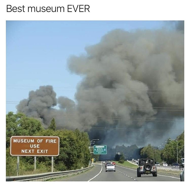 pollution - Best museum Ever Museum Of Fire Use Next Exit held
