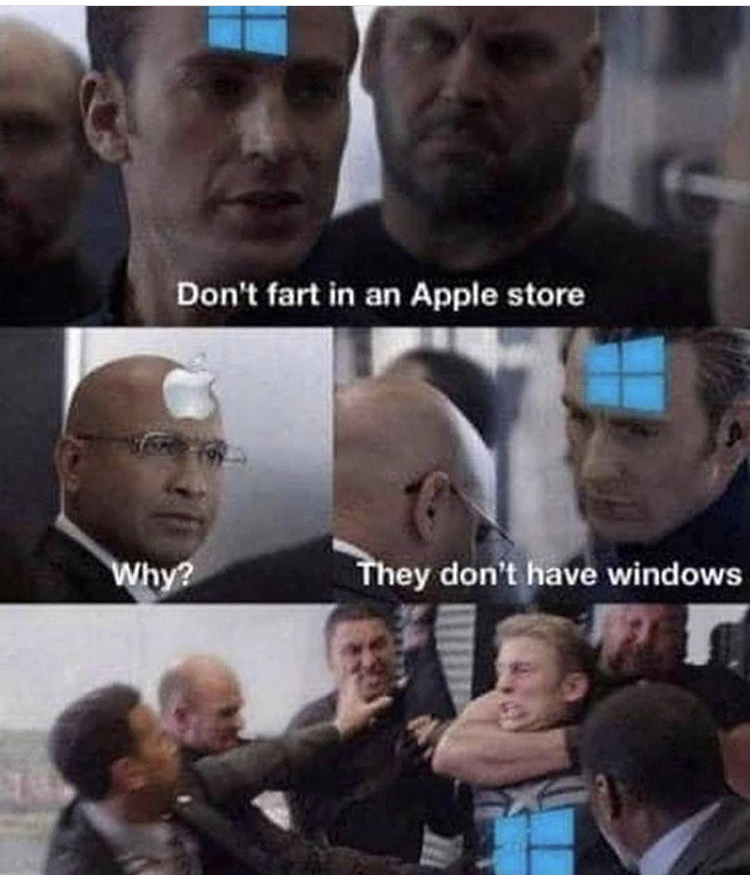 terrible pun memes - Don't fart in an Apple store Why? They don't have windows