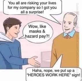 you have exactly 10 seconds to get - You all are risking your lives for my company so I got you all a surprise! Wow, masks & hazard pay?! Haha, nope, we put up a "Heroes Work Here" sign!