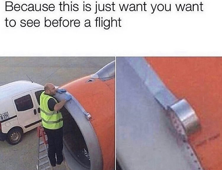 duct tape meme - Because this is just want you want to see before a flight