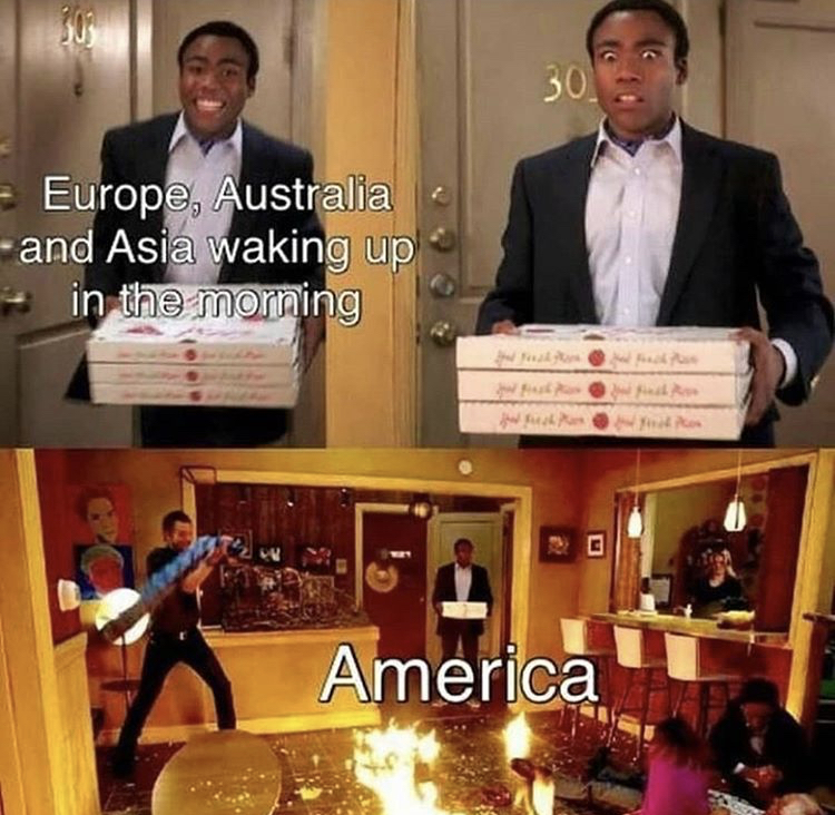 community troy meme - 30. Europe, Australia and Asia waking up in the morning America
