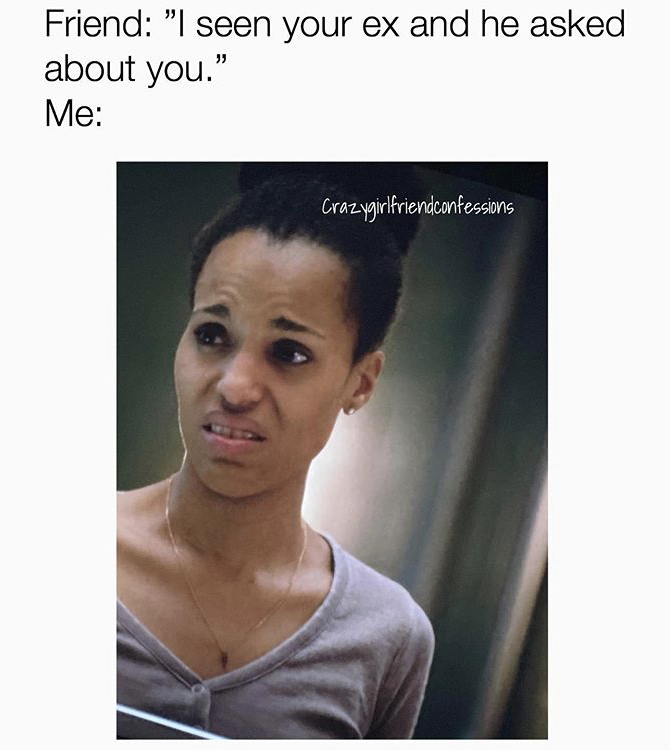 kerry washington acting face - Friend "I seen your ex and he asked about you." Me Crazygirlfriendconfessions