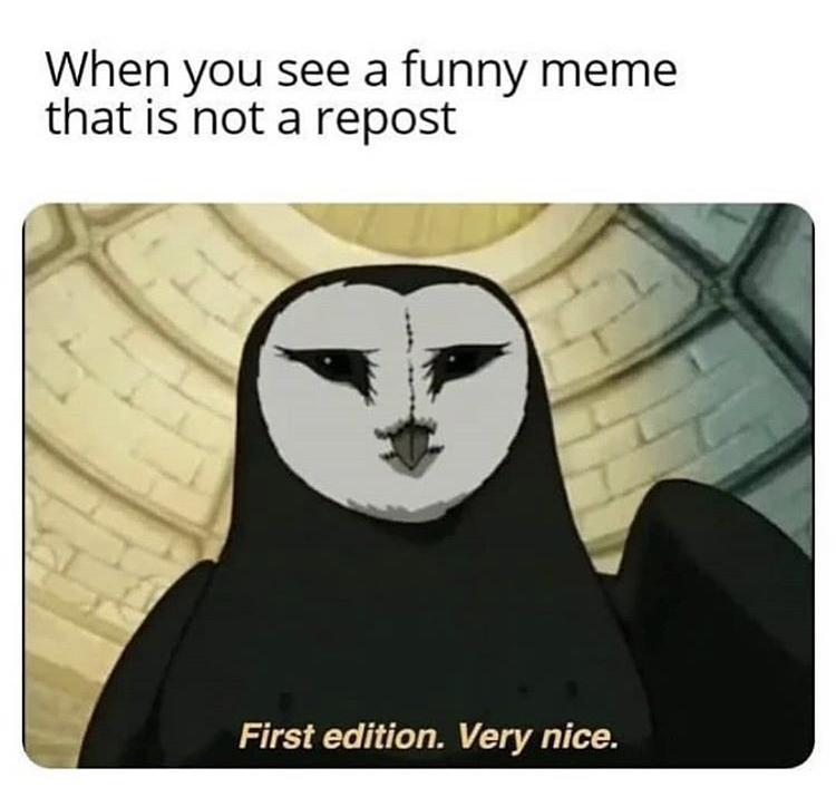 cartoon - When you see a funny meme that is not a repost First edition. Very nice.