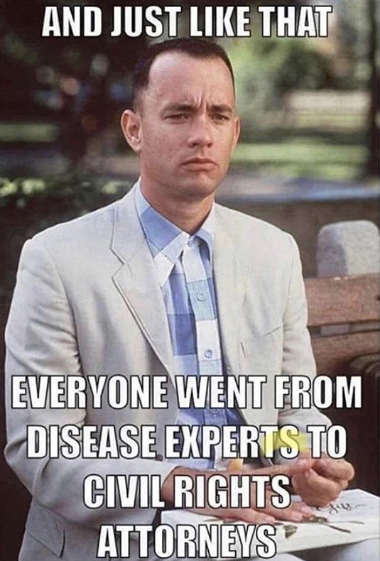 forrest gump - And Just That Everyone Went From Disease Experts To Civil Rights Attorneys