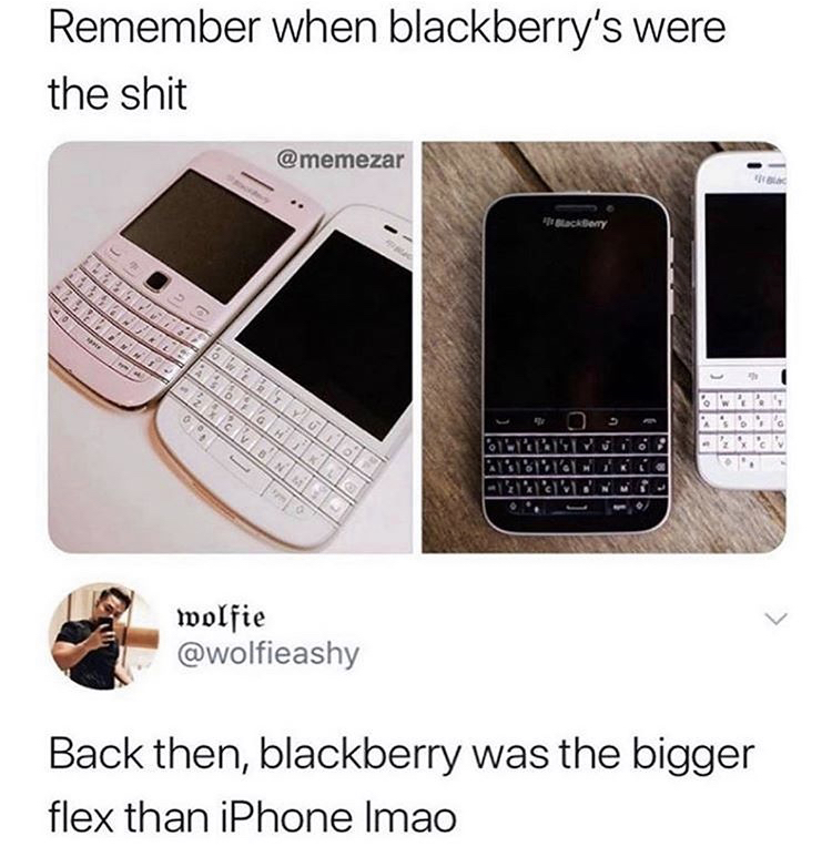 feature phone - Remember when blackberry's were the shit BlackBerry fo wolfie Back then, blackberry was the bigger flex than iPhone Imao