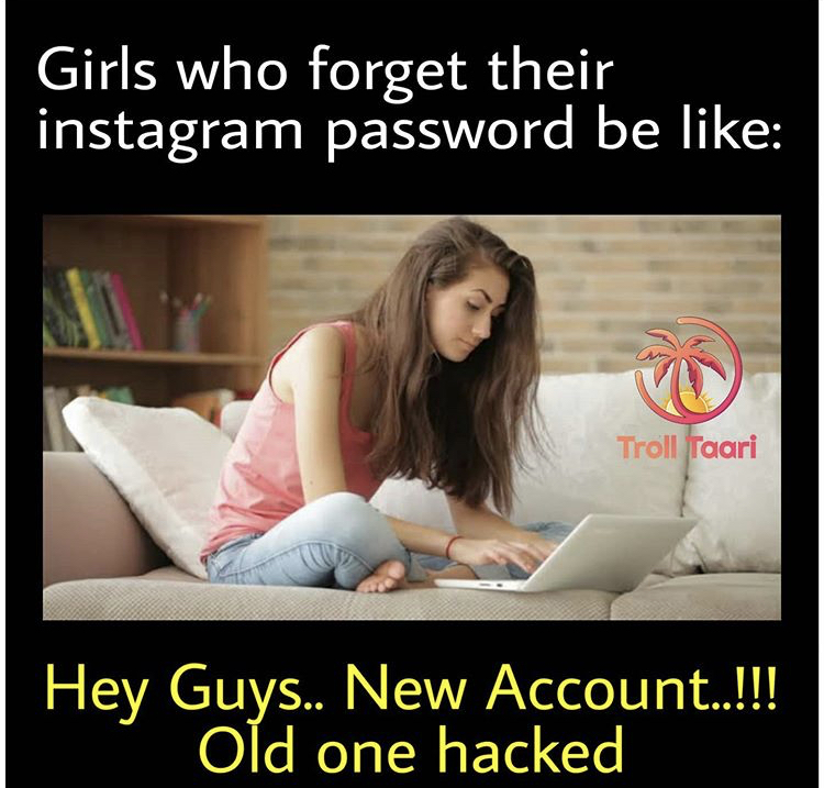 mk photography - Girls who forget their instagram password be Troll Taari Hey Guys.. New Account.!!! old one hacked