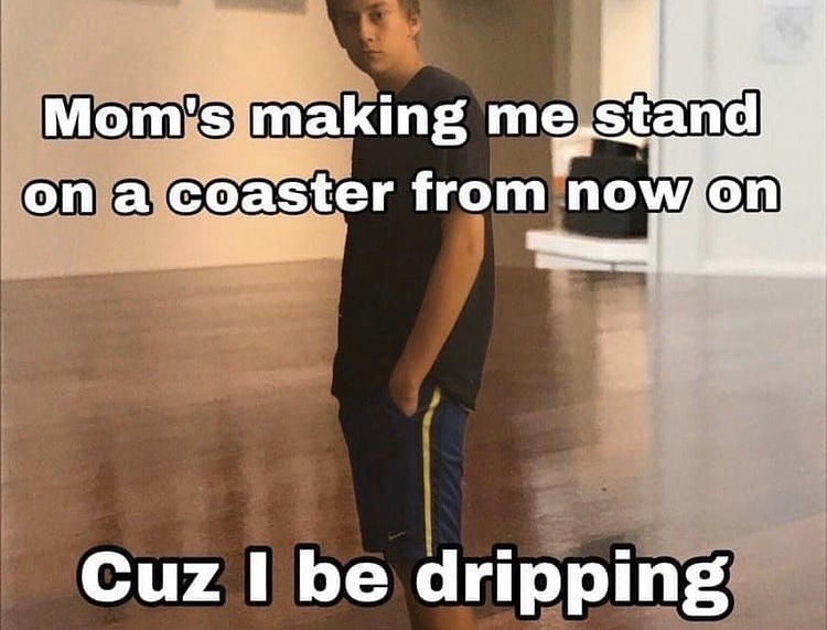 netami - Mom's making me stand on a coaster from now on Cuz I be dripping