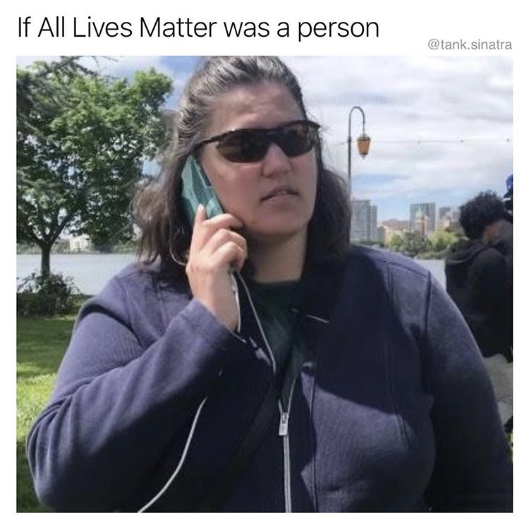 cookout police - If All Lives Matter was a person .sinatra