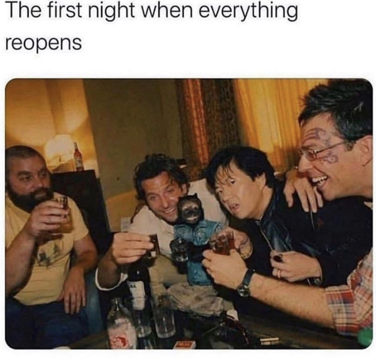 first night out after lockdown meme - The first night when everything reopens