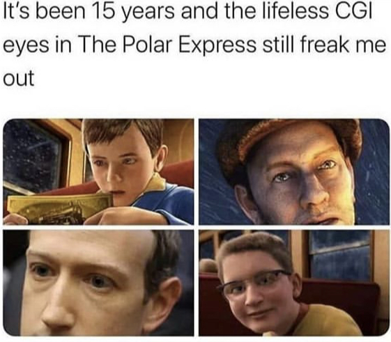 polar express memes - It's been 15 years and the lifeless Cgi eyes in The Polar Express still freak me out